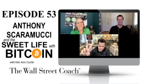 Anthony Scaramucci and The Sweet Life with Bitcoin on The Wall Street Coach Podcast